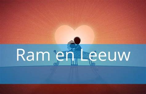 ram leeuw relatie|Ram en Leeuw : Liefde & Relatiehoroscoop